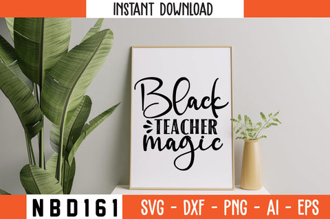 BLACK TEACHER MAGIC Svg Design SVG Nbd161 