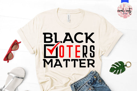 Black voters matter - US Election SVG EPS DXF PNG File SVG CoralCutsSVG 