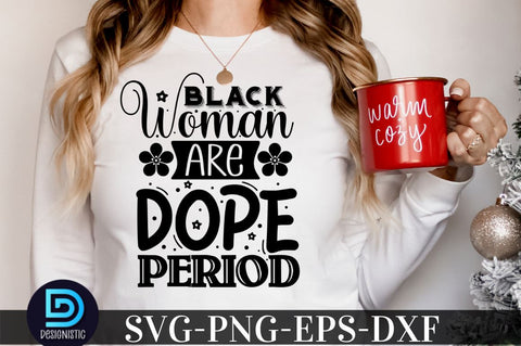 Black woman are dope period, Black Woman SVG SVG DESIGNISTIC 