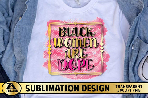 Black Woman PNG for Sublimation Black women are Dope PNG SVG zoellartz 