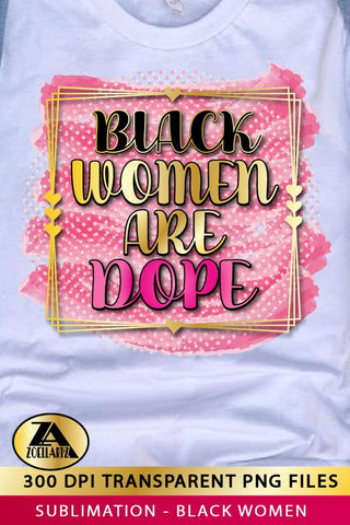 Black Woman PNG for Sublimation Black women are Dope PNG SVG zoellartz 
