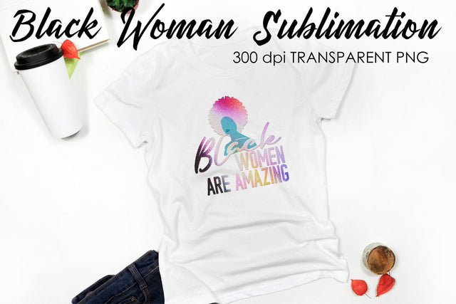 Black Woman Quotes Sublimation | T-Shirt Design | Black Woman Sublimation Sublimation Fly Design 