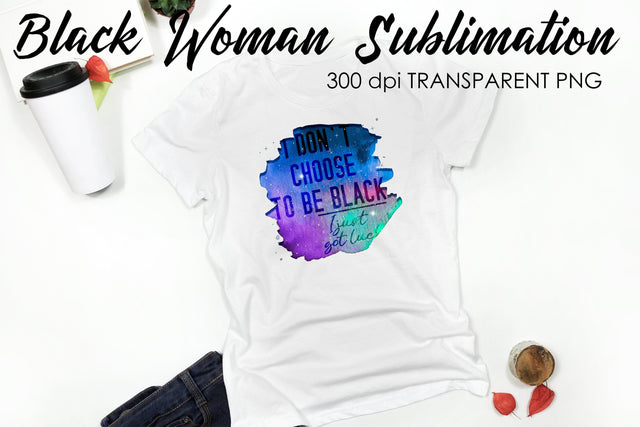 Black Woman Quotes Sublimation | T-Shirt Design | Black Woman Sublimation Sublimation Fly Design 