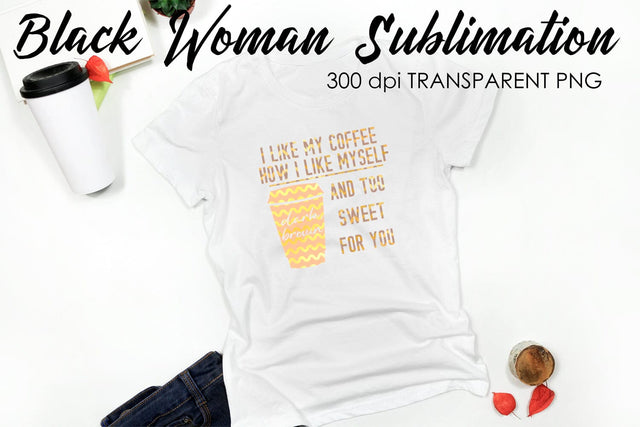 Black Woman Quotes Sublimation | T-Shirt Design | Black Woman Sublimation Sublimation Fly Design 