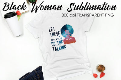 Black Woman Quotes Sublimation | T-Shirt Design | Black Woman Sublimation Sublimation Fly Design 