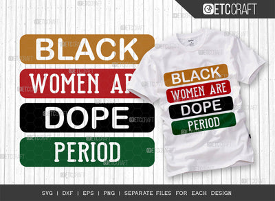 Black Women Are Dope Period SVG Cut File, Black Woman Svg, Black Queen Svg, Afro Lady Svg, Black History Svg, African American Svg, Afro Quote, ETC T00337 SVG ETC Craft 