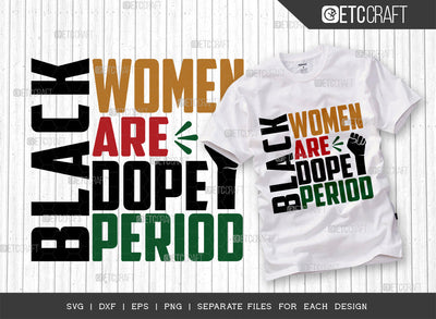 Black Women Are Dope Period SVG Cut File, Black Woman Svg, Black Queen Svg, Afro Lady Svg, Black History Svg, African American Svg, Afro Quote, ETC T00337 SVG ETC Craft 