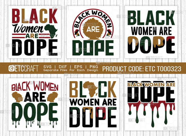 Black Women Are Dope SVG Bundle, Black Woman Svg, Black Queen Svg, Afro Lady Svg, Black History Svg, African American Svg, Phenomenal Woman, Afro Quote, ETC T00323 SVG ETC Craft 