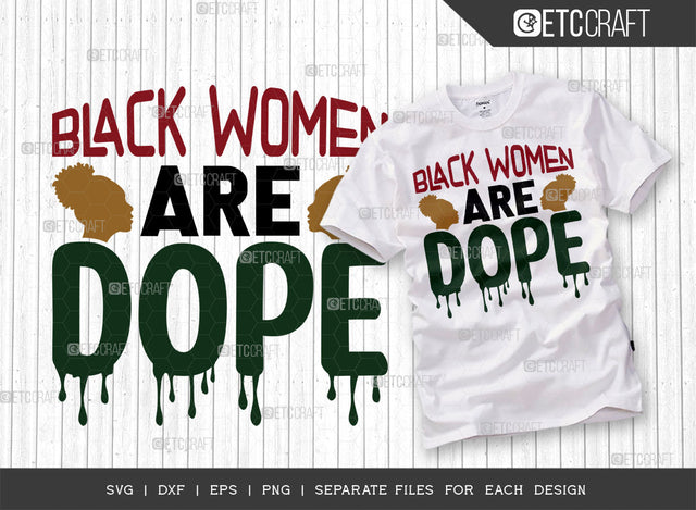 Black Women Are Dope SVG Cut File, Black Woman Svg, Black Queen Svg, Afro Lady Svg, Black History Svg, African American Svg, Phenomenal Woman, Afro Quote, ETC T00323 SVG ETC Craft 