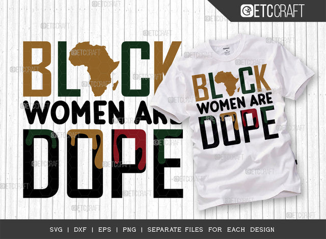 Black Women Are Dope SVG Cut File, Black Woman Svg, Black Queen Svg, Afro Lady Svg, Black History Svg, African American Svg, Phenomenal Woman, Afro Quote, ETC T00323 SVG ETC Craft 