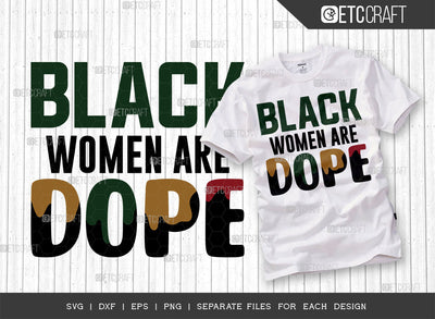 Black Women Are Dope SVG Cut File, Black Woman Svg, Black Queen Svg, Afro Lady Svg, Black History Svg, African American Svg, Phenomenal Woman, Afro Quote, ETC T00323 SVG ETC Craft 