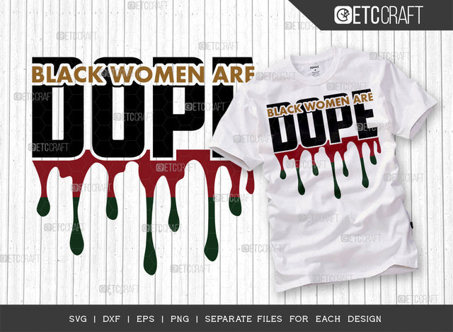 Black Women Are Dope SVG Cut File, Black Woman Svg, Black Queen Svg, Afro Lady Svg, Black History Svg, African American Svg, Phenomenal Woman, Afro Quote, ETC T00323 SVG ETC Craft 