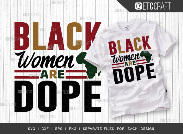 Black Women Are Dope SVG Cut File, Black Woman Svg, Black Queen Svg, Afro Lady Svg, Black History Svg, African American Svg, Phenomenal Woman, Afro Quote, ETC T00323 SVG ETC Craft 