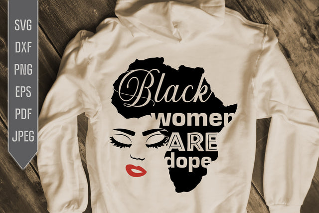 Black Women Are Dope Svg, png, dxf, eps. African Melanin Svg. Afro Queen Svg. Black Girl Svg. Black Queen Svg. African American. Africa Svg SVG Mint And Beer Creations 