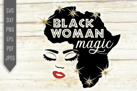 Black Women Magic Svg, png, dxf, eps. African Melanin Svg. Afro Queen Svg. Black Girl Svg. Black Queen Svg. African American. Africa Svg SVG Mint And Beer Creations 