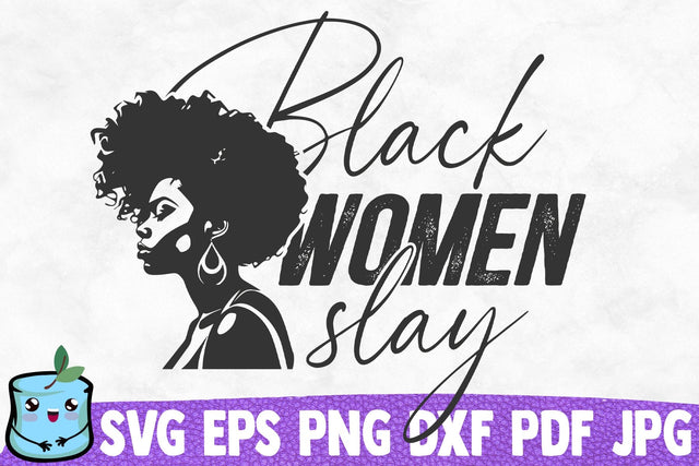 Black Women Slay SVG MintyMarshmallows 