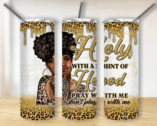 Black Women Strong Leopard 20oz Skinny Tumbler Png, Glitter Gold Leopard Tumbler Sublimation, Melanin Queen Glitter, Afro Girl Boss Png, Holy With A Hint Of Hood Tumbler Sublimation BouDesign 