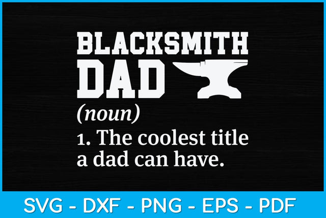 Blacksmith Dad Definition Svg Cutting File SVG artprintfile 