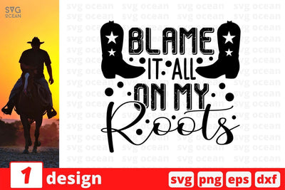 Blame it all on my roots SVG Cut File SVG SvgOcean 