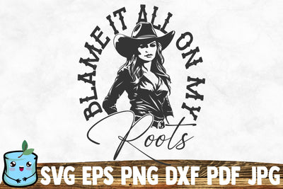 Blame It All On My Roots SVG MintyMarshmallows 
