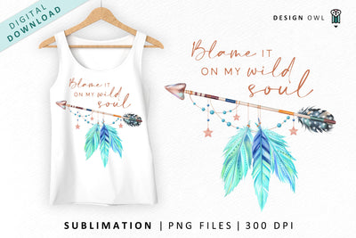 Blame it on my wild soul - Boho Arrow Sublimation PNG Sublimation Design Owl 