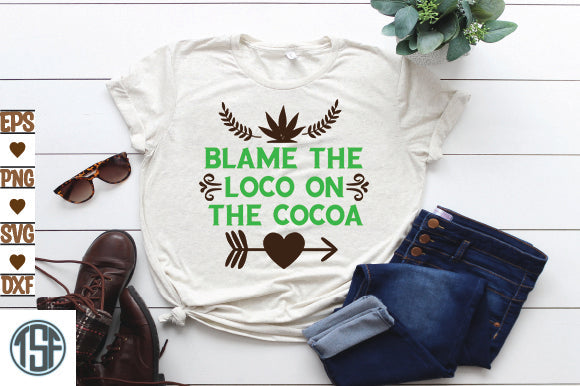 Blame The Loco On The Cocoa SVG thesvgfactory 