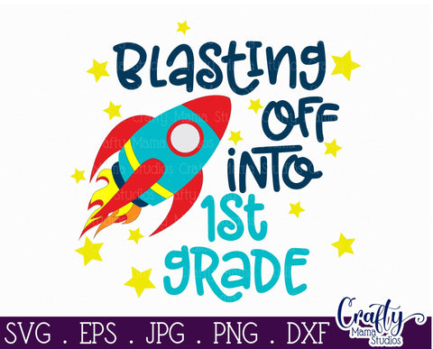 Blasting Off Into 1st Grade - School Cut File SVG Crafty Mama Studios 