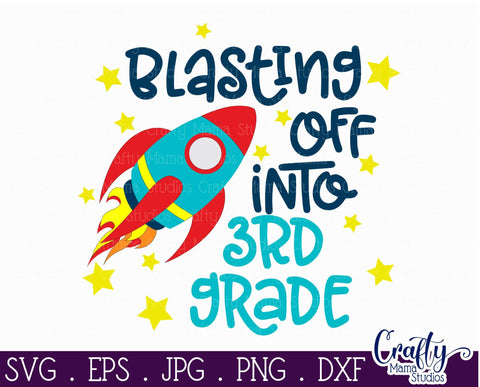 Blasting Off Into 3rd Grade - School Svg Cut File SVG Crafty Mama Studios 