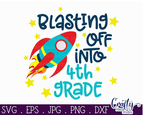 Blasting Off Into 4th Grade Svg SVG Crafty Mama Studios 