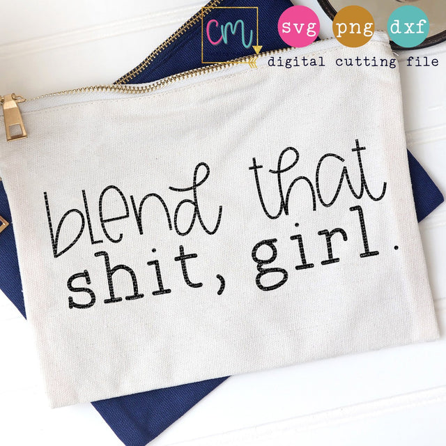 Blend That Shit Girl SVG CuttingModern 