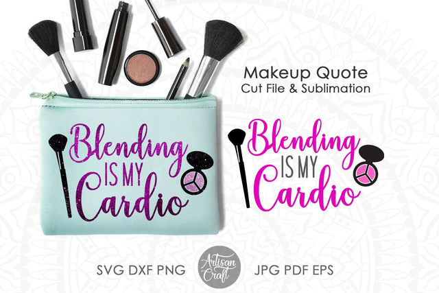 Blending is my cardio makeup quotes SVG and PNG SVG Artisan Craft SVG 