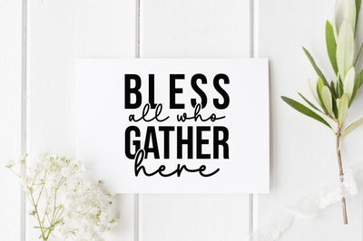Bless all who gather here SVG SVGista 