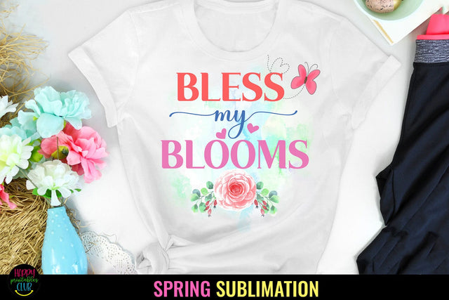 Bless My Blooms Spring Sublimation I Spring Sublimation PNG Sublimation Happy Printables Club 
