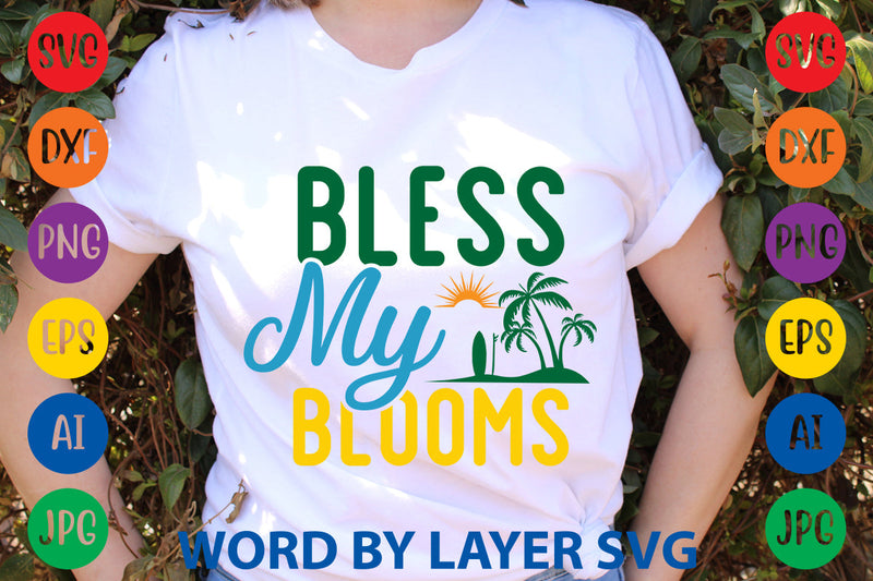 Bless My Blooms, Summer SVG SVG Rafiqul20606 