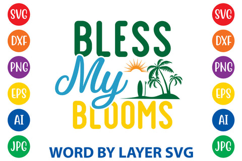 Bless My Blooms, Summer SVG SVG Rafiqul20606 