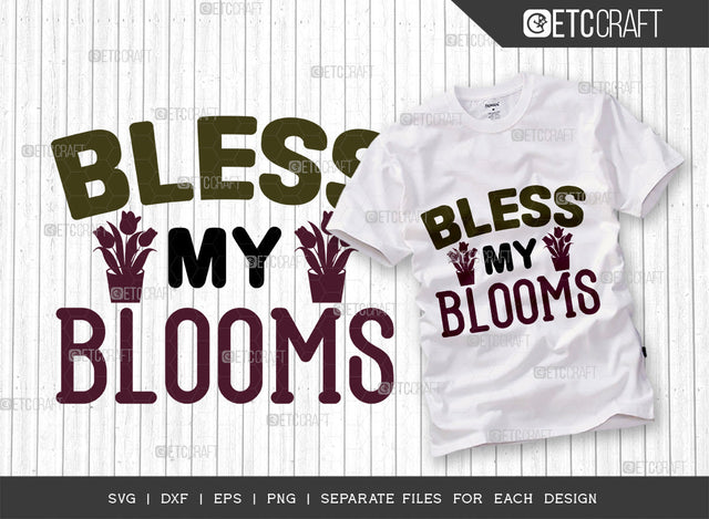 Bless My Blooms SVG Cut File, Celebrate Spring Svg, Welcome Spring Svg, Spring Svg, Hello Spring Svg, Spring Blooms Svg, Spring Quote Design, ETC T00375 SVG ETC Craft 