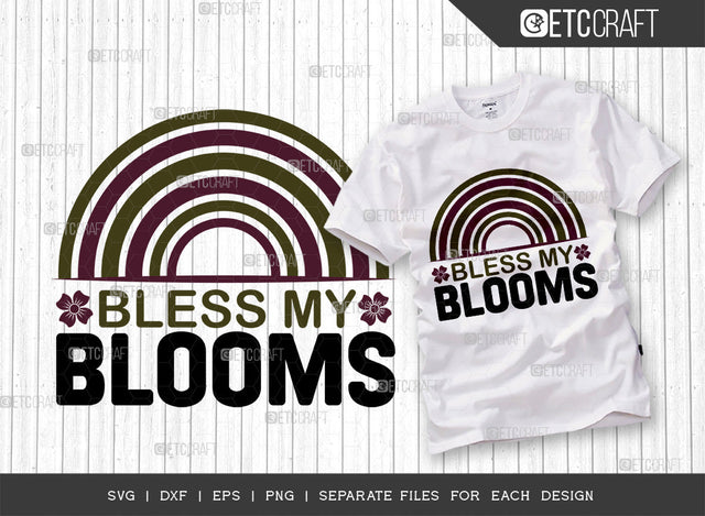 Bless My Blooms SVG Cut File, Celebrate Spring Svg, Welcome Spring Svg, Spring Svg, Hello Spring Svg, Spring Blooms Svg, Spring Quote Design, ETC T00375 SVG ETC Craft 