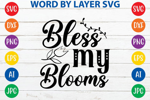 Bless my blooms SVG Design SVG Rafiqul20606 