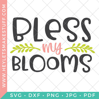 Bless My Blooms SVG Hey Let's Make Stuff 