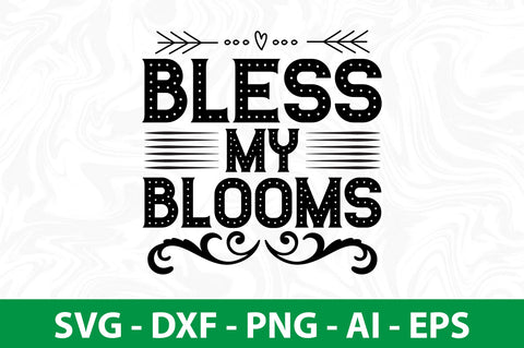 Bless my blooms svg SVG nirmal108roy 