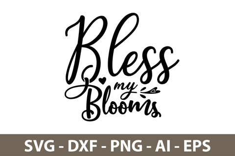 Bless my blooms svg SVG nirmal108roy 