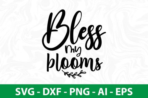 bless my blooms svg SVG nirmal108roy 
