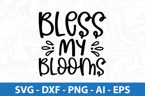 Bless my blooms svg SVG orpitasn 