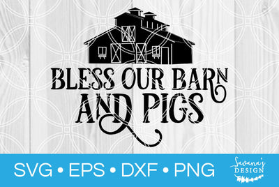 Bless our Barn and Pigs SVG SavanasDesign 