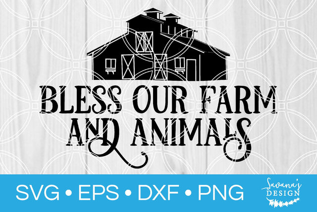 Bless Our Farm and Animals SVG SavanasDesign 