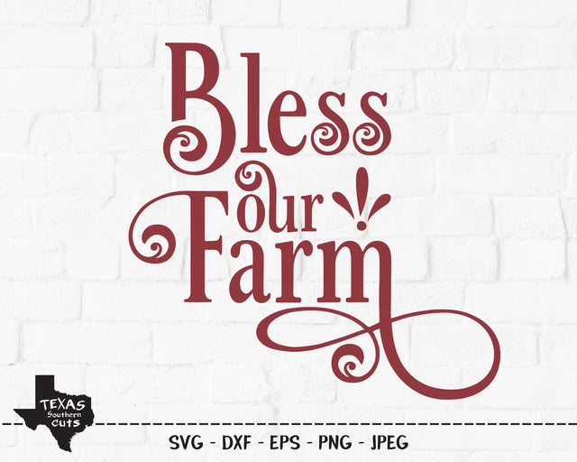 Bless Our Farm | Country SVG SVG Texas Southern Cuts 