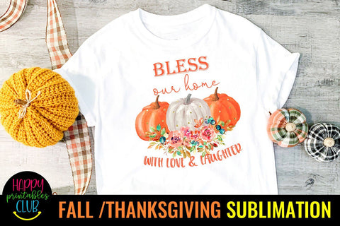 Bless Our Home -Fall Thanksgiving Sublimation Design Ideas Sublimation Happy Printables Club 