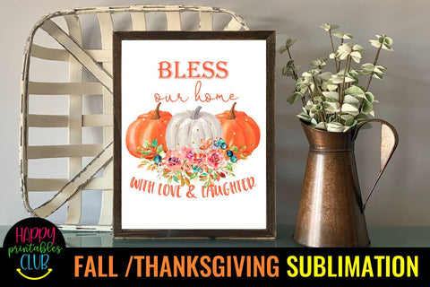 Bless Our Home -Fall Thanksgiving Sublimation Design Ideas Sublimation Happy Printables Club 