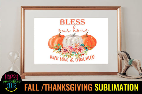 Bless Our Home -Fall Thanksgiving Sublimation Design Ideas Sublimation Happy Printables Club 