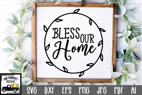 Bless Our Home SVG Cut File SVG Old Market 